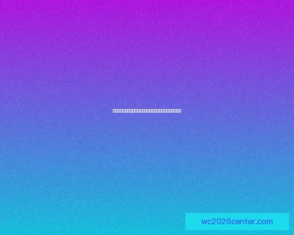 世界杯体育竞猜官网带你走进全球足球盛宴精彩预测与投注攻略