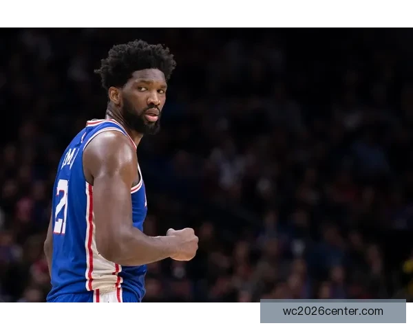 恩比德怒斥76人管理层禁止出战奇才比赛表示不满要求解释原因